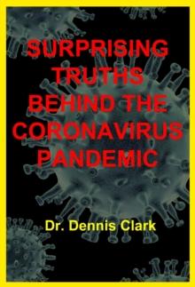 Surprising Truths Behind the Coronavirus Pandemic