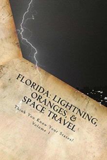 Florida: Lightning, Oranges, and Space Travel : Think You Know Your States?, #1