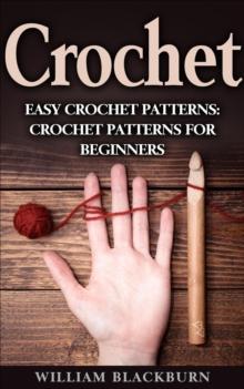 Crochet: Easy Crochet Patterns: Crochet Patterns for Beginners (Crochet books, Summer crochet, Simple crocheting)