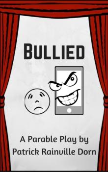 Bullied: A Parable Play