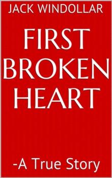 First Broken Heart -A True Story