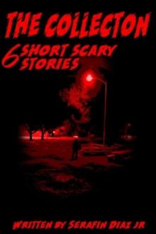 Collection 6 Short Scary Stories