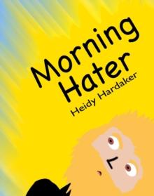 Morning Hater : Heidy's Storhymies, #6