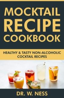 Mocktail Recipe Cookbook: Healthy & Tasty Non-Alcoholic Cocktail Recipes