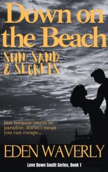 Down on the Beach: Sun, Sand, & Secrets : Down South, #1