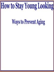 How to Stay Young Looking