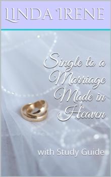 Single to a Marriage Made in Heaven, With Study Guide