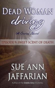 Dead Woman Driving: Episode 9: Sweet Scent of Death