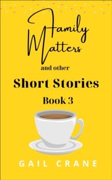 Family Matters and Other Short Stories : Short Stories, #3