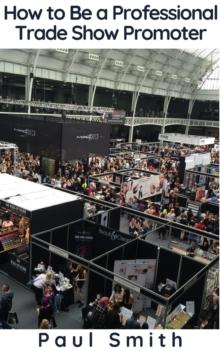 How to Be a Professional Trade Show Promoter