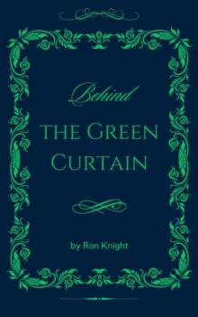 Behind the Green Curtain