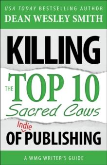 Killing the Top Ten Sacred Cows of Indie Publishing