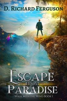 Escape from Paradise : A Christian Adventure Allegory