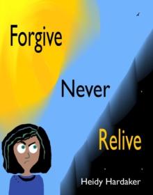 Forgive Never Relive : Heidy's Storhymies, #5