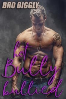 Hot Bully Bullied : Breaking the Bully, #2