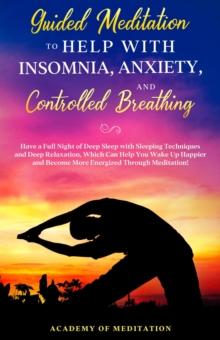 Guided Meditation to Help With Sleep, Anxiety, and Controlled Breathing