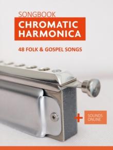 Chromatic Harmonica Songbook - 48 Folk and Gospel Songs + Sounds Online