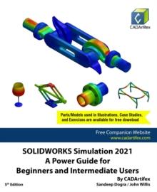 SOLIDWORKS Simulation 2021: A Power Guide for Beginners and Intermediate Users