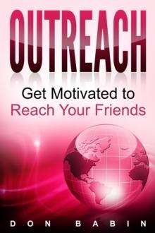 Outreach : Get Motivated to Reach Your Friends