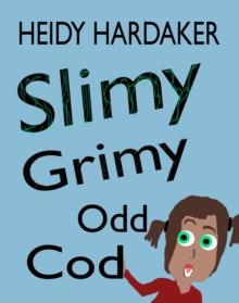 Slimy Grimy Odd Cod : Heidy's Storhymies, #1