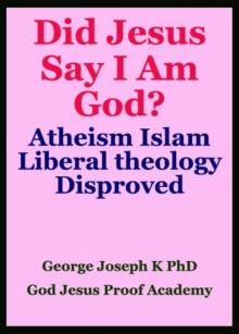 Did Jesus Say I Am God? Atheism Islam Liberal theology  Disproved