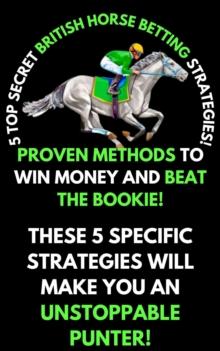 5 Top Secret British Horse Betting Strategies