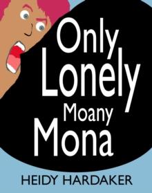 Only Lonely Moany Mona : Heidy's Storhymies, #8