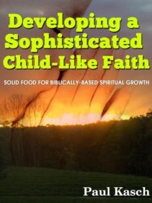 Developing a Sophisticated Child-Like Faith