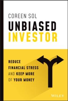 Unbiased Investor : Reduce Financial Stress and Keep More of Your Money