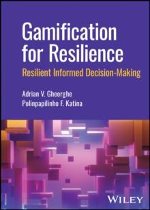 Gamification for Resilience : Resilient Informed Decision Making