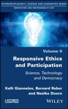 Responsive Ethics and Participation : Science, Technology and Democracy