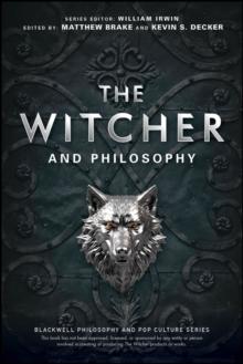 The Witcher and Philosophy : Toss a Coin to Your Philosopher