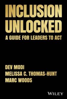 Inclusion Unlocked : A Guide for Leaders to Act