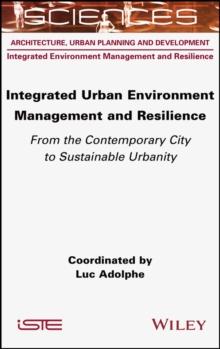 Integrated Urban Environment Management and Resilience : From the Contemporary City to Sustainable Urbanity