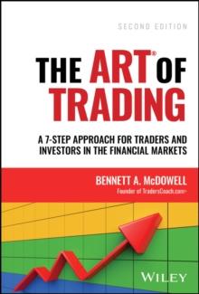 The ART of Trading : A 7-Step Approach for Traders and Investors in the Financial Markets