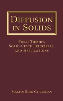 Diffusion in Solids : Field Theory, Solid-State Principles, and Applications