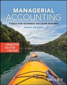 Managerial Accounting : Tools for Business Decision Making