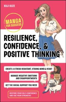 Resilience, Confidence, and Positive Thinking : Manga for Success