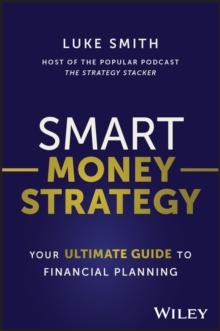 Smart Money Strategy : Your Ultimate Guide to Financial Planning