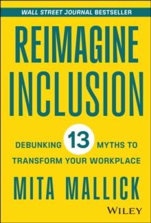 Reimagine Inclusion : Debunking 13 Myths To Transform Your Workplace