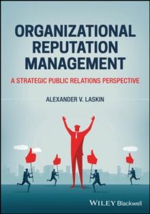 Organizational Reputation Management : A Strategic Public Relations Perspective