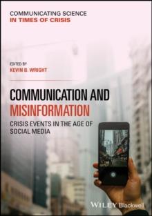 Communication and Misinformation : Crisis Events in the Age of Social Media