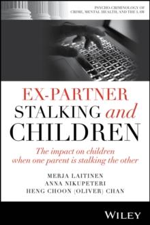 Ex-Partner Stalking and Children : The Impact on Children When One Parent is Stalking the Other