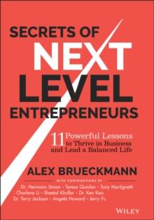 Secrets of Next-Level Entrepreneurs : 11 Powerful Lessons to Thrive in Business and Lead a Balanced Life