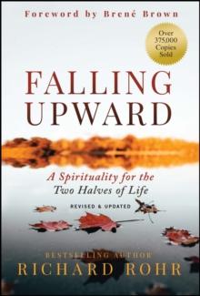 Falling Upward, Revised and Updated : A Spirituality for the Two Halves of Life