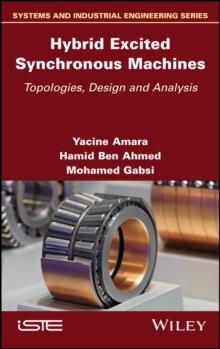 Hybrid Excited Synchronous Machines : Topologies, Design and Analysis