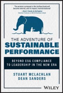 The Adventure of Sustainable Performance : Beyond ESG Compliance to Leadership in the New Era