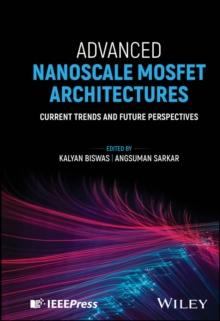 Advanced Nanoscale MOSFET Architectures : Current Trends and Future Perspectives