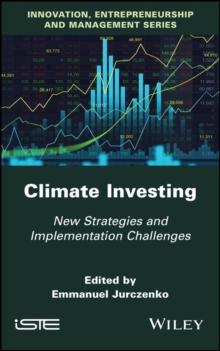 Climate Investing : New Strategies and Implementation Challenges