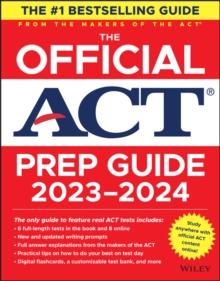 The Official ACT Prep Guide 2023-2024 : Book + 8 Practice Tests + 400 Digital Flashcards + Online Course